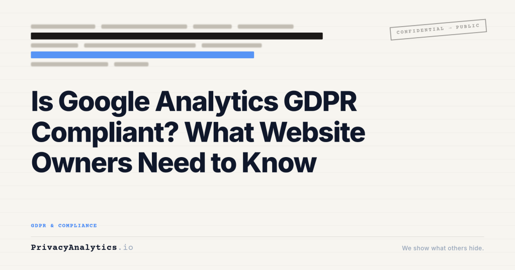 Is Google Analytics GDPR Compliant? What Website Owners Need to Know