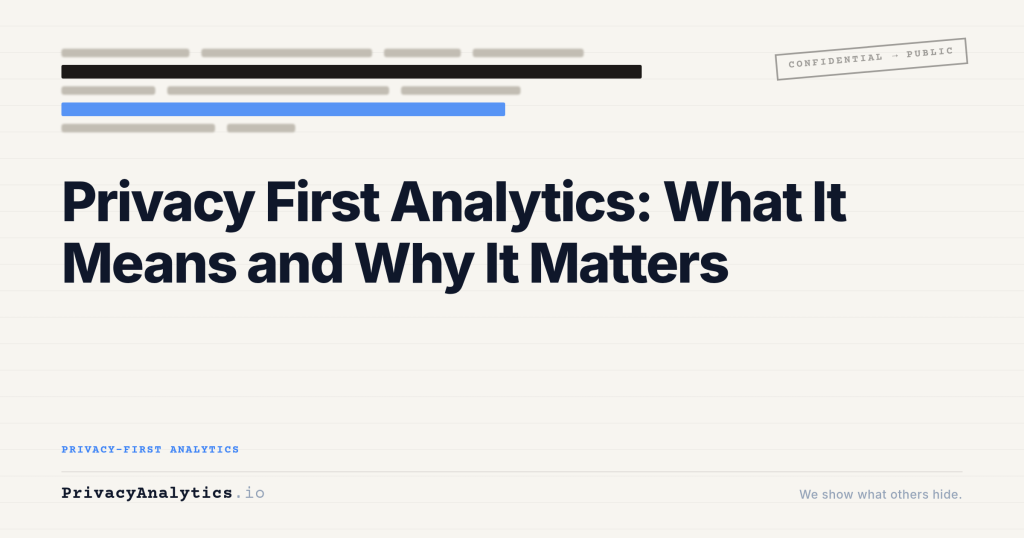 Privacy First Analytics: What It Means and Why It Matters